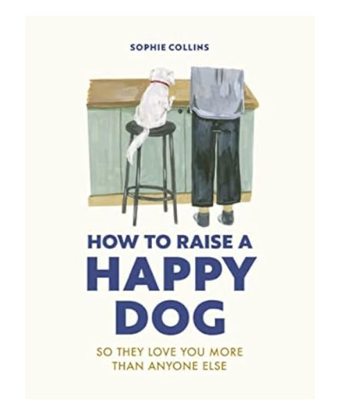 Book How To Raise A Happy Dog