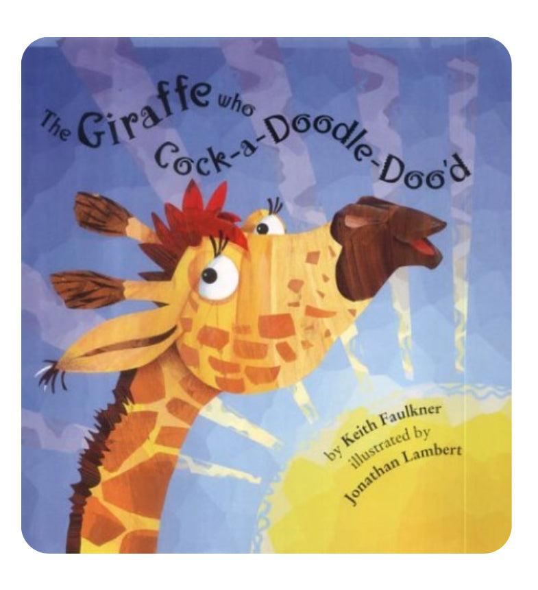 Book - The Giraffe Who Cock-a-Doodle-Doo’d