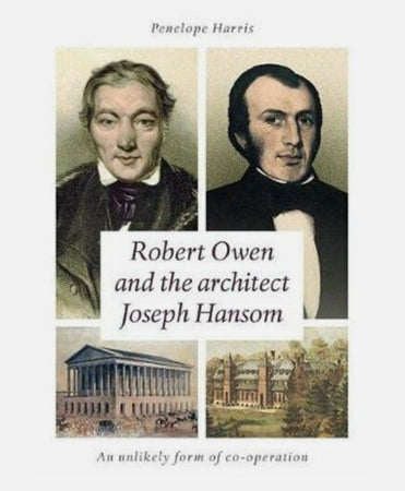 Book - Robert Owen & The Architect Joseph Hanson by Penelope Harris