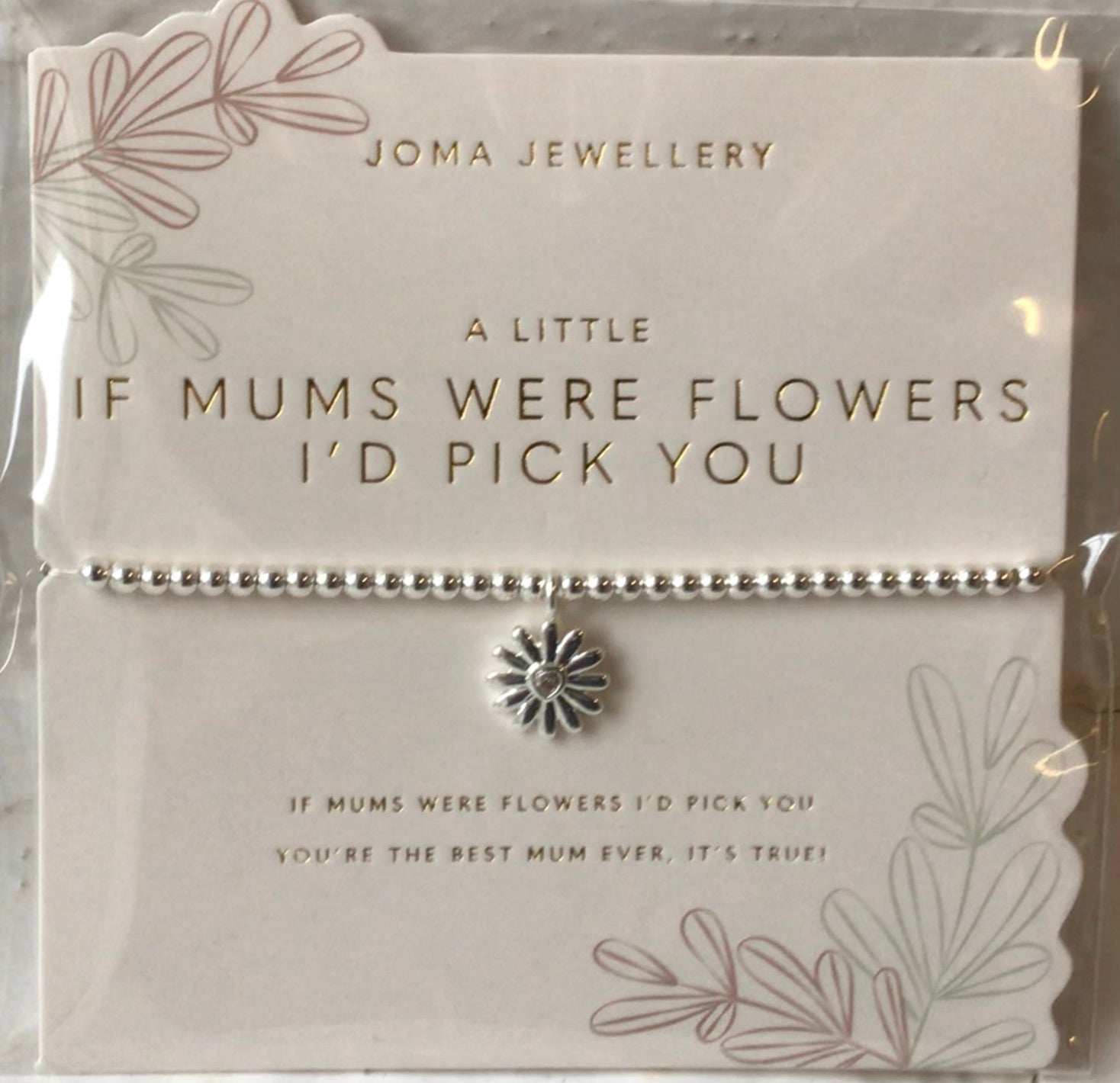 Joma Jewellery Bracelet - If mums were flowers I’d pick you