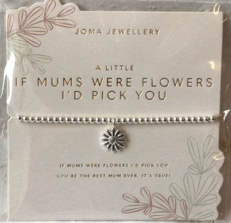 Joma Jewellery Bracelet - If mums were flowers I’d pick you - New Lanark Mill Shop