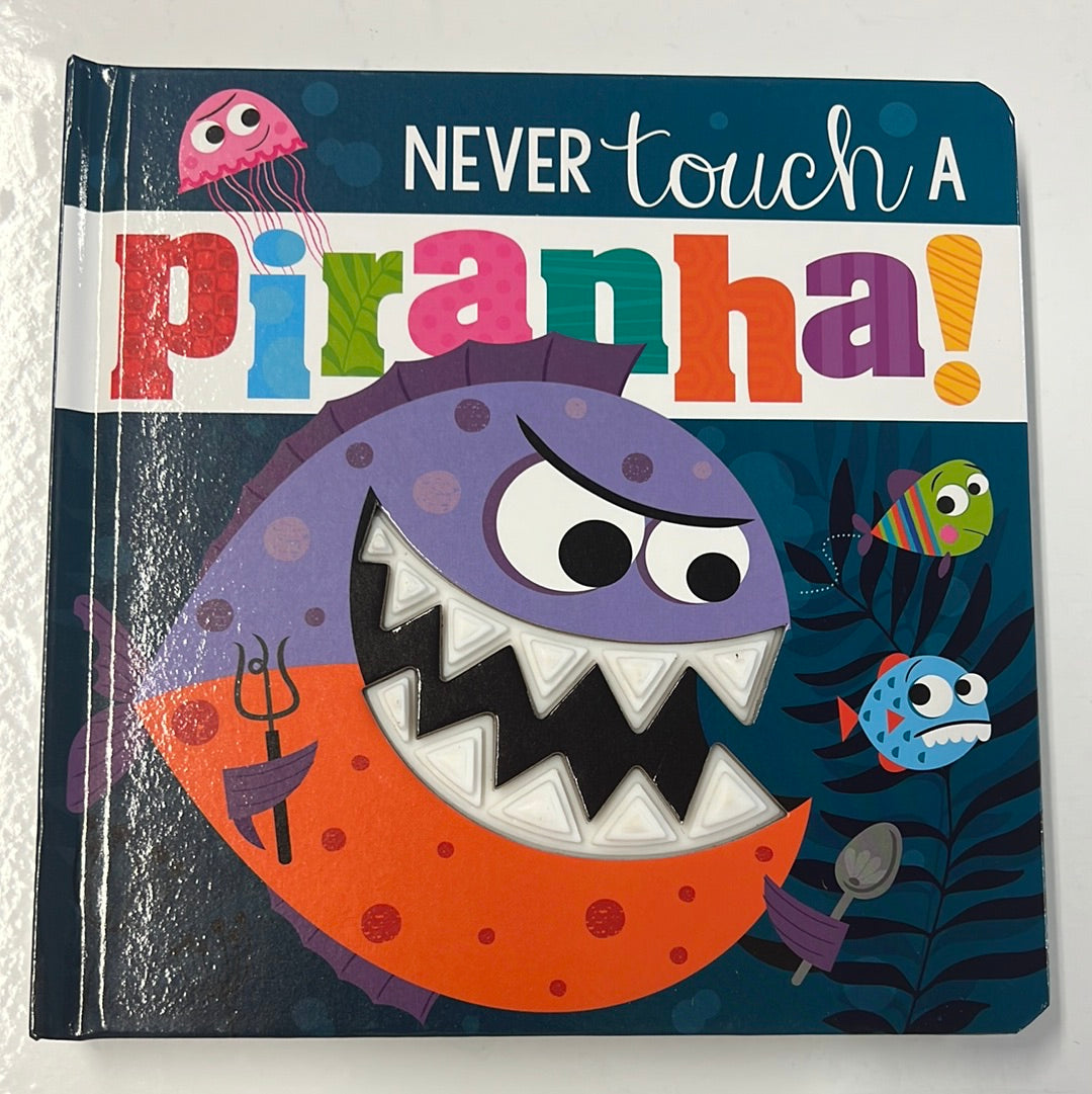 Book - Never Touch a Piranha!