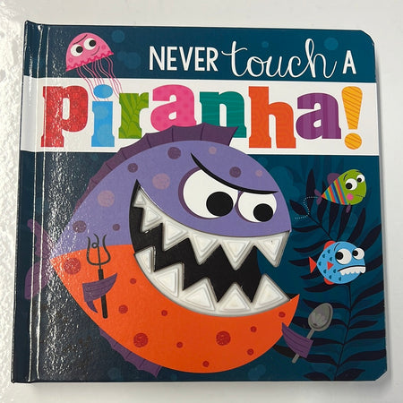 Book - Never Touch a Piranha!